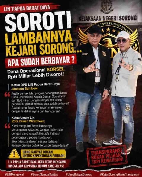 LIN Papua Barat Daya Soroti Lambannya Penanganan Dugaan Dana Operasional Kepala Daerah Sorsel, Kejari Sorong Dipertanyakan