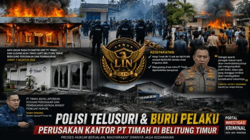 Polisi Buru Pelaku Perusakan Kantor PT Timah di Belitung Timur, Proses Hukum Mulai Bergulir