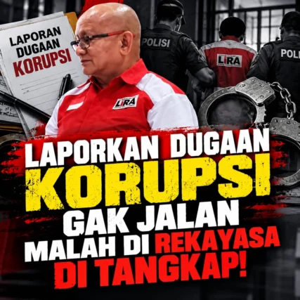 Pelapor Dugaan Korupsi Jadi Tersangka! LIRA Desak Kapolri Turun Tangan di Kepri