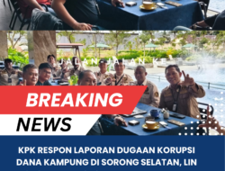 Skandal Dana Kampung Sorong Selatan Mulai Terkuak: KPK Terima Laporan Dugaan Korupsi 2020–2025