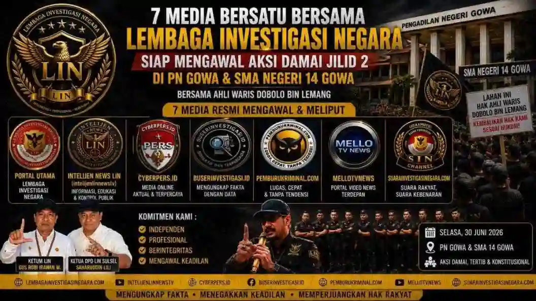 7 Media Nasional Bergabung Bersama Lembaga Investigasi Negara, Siap Kawal Aksi Jilid II di PN Gowa dan SMA Negeri 14 Gowa