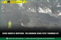 Cegah Karhutla Menyebar Tim Gabungan Gerak Cepat Padamkan Api